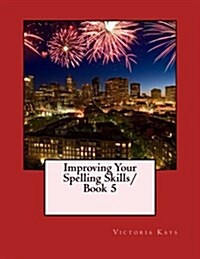 Improving Your Spelling Skills Book 5 (Paperback)