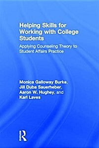 Helping Skills for Working with College Students : Applying Counseling Theory to Student Affairs Practice (Hardcover)