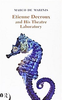 Etienne Decroux and His Theatre Laboratory (Paperback)