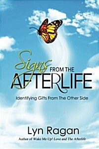 Signs from the Afterlife: Identifying Gifts from the Other Side (Paperback)