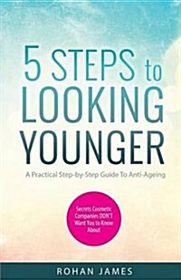 5 Steps to Looking Younger (Paperback)