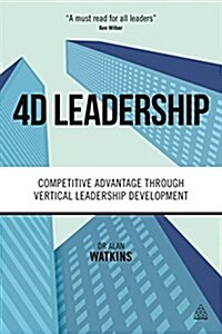4D Leadership : Competitive Advantage Through Vertical Leadership Development (Paperback)