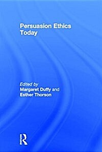 Persuasion Ethics Today (Hardcover)