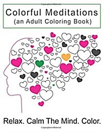 Colorful Meditations: (An Adult Coloring Book) (Paperback)