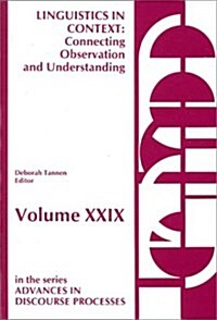 Linguistics in Context--Connecting Observation and Understanding (Hardcover)