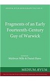 Fragments of an Early Fourteenth-Century Guy of Warwick (Paperback, Reprint)