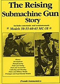 The Reising Submachine Gun Story (Paperback)
