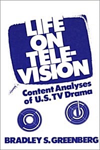 Life on Television: Content Analyses of U.S. TV Drama (Paperback)