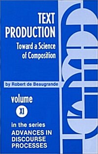 Text Production: Toward a Science of Composition (Paperback)
