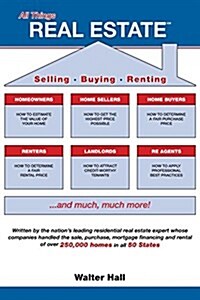 All Things Real Estate: Selling, Buying, Renting (Paperback, 3)