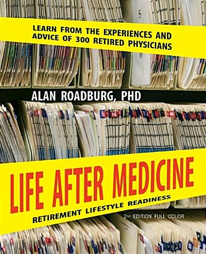 Life After Medicine (Color Edition): Retirement Lifestyle Readiness (Paperback, 2, Full Color)