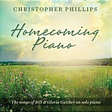 [수입] Christopher Phillips - Homecoming Piano: The Songs Of Bill & Gloria Gaither On Solo Piano