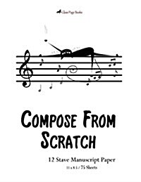 Compose from Scratch: The Birnam Wood Collection (Paperback)