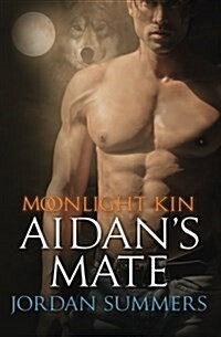 Moonlight Kin 2: Aidans Mate (Paperback)