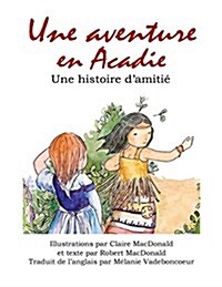 Une Aventure Acadie (Paperback)