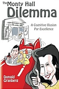 The Monty Hall Dilemma: A Cognitive Illusion Par Excellence (Paperback)
