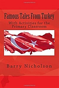 Famous Tales from Turkey: With Activities for the Primary Classroom (Paperback)