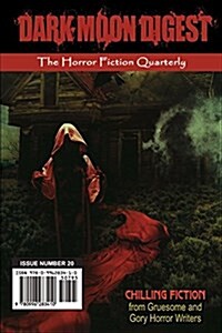 Dark Moon Digest - Issue #20: The Horror Fiction Quarterly (Paperback)