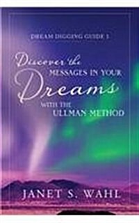 Discover the Messages in Your Dreams with the Ullman Method (Paperback)