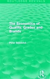 The Economics of Quality, Grades and Brands (Routledge Revivals) (Paperback)