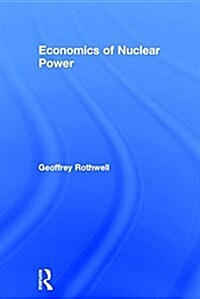 Economics of Nuclear Power (Hardcover)