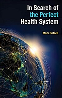 In Search of the Perfect Health System (Paperback)