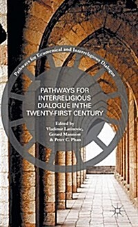 Pathways for Inter-Religious Dialogue in the Twenty-First Century (Hardcover)