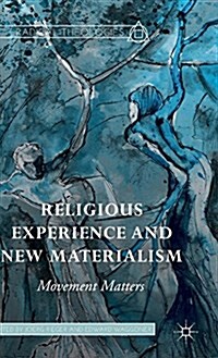 Religious Experience and New Materialism : Movement Matters (Hardcover)
