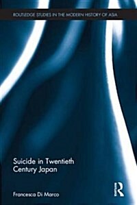 Suicide in Twentieth-Century Japan (Hardcover)