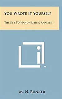 You Wrote It Yourself: The Key to Handwriting Analysis (Hardcover)