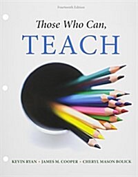 Bundle: Those Who Can, Teach, Loose-Leaf Version, 14th + Mindtap Education, 1 Term (6 Months) Printed Access Card (Loose Leaf, 14)