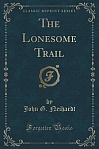 The Lonesome Trail (Classic Reprint) (Paperback)