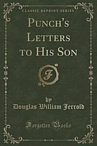 Punchs Letters to His Son (Classic Reprint) (Paperback)