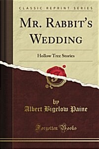 Mr. Rabbits Wedding (Classic Reprint) (Paperback)