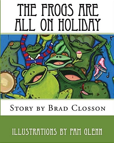 The Frogs Are All on Holiday (Paperback)