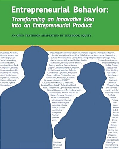Entrepreneurial Behavior: Transforming an Innovative Idea Into an Entrepreneurial Product: Another Open College Textbook* (Paperback)