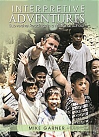 Interpretive Adventures: Subversive Readings in a Missonal School (Hardcover)