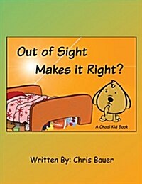 Out of Sight Makes It Right? (Paperback)