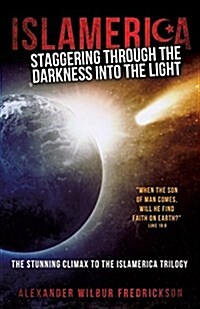 Islamerica: Staggering Through the Darkness Into the Light (Paperback)
