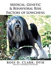 Medical, Genetic & Behavioral Risk Factors of Lowchens (Paperback)