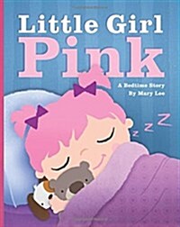 Little Girl Pink: A Bedtime Story (Paperback)