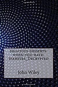 Delicious-Desserts-When-You-Have-Diabetes_decrypted (Paperback)