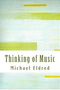 Thinking of Music: An Approach Along a Parallel Path (Paperback)