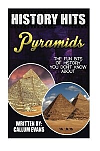 The Fun Bits of History You Dont Know about Pyramids: Illustrated Fun Learning for Kids (Paperback)