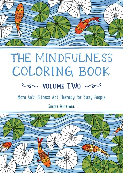 The Mindfulness Coloring Book, Volume Two: Anti-Stress Art Therapy (Paperback)