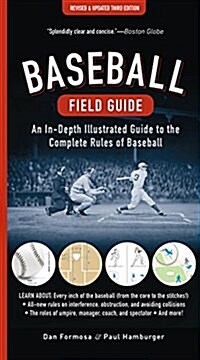 Baseball Field Guide: An In-Depth Illustrated Guide to the Complete Rules of Baseball (Paperback)