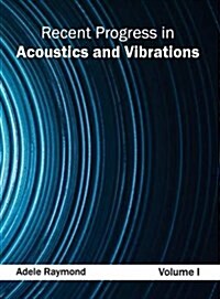 Recent Progress in Acoustics and Vibrations: Volume I (Hardcover)