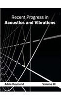 Recent Progress in Acoustics and Vibrations: Volume III (Hardcover)