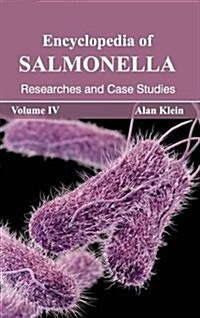 Encyclopedia of Salmonella: Volume IV (Researches and Case Studies) (Hardcover)