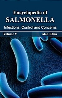 Encyclopedia of Salmonella: Volume V (Infections, Control and Concerns) (Hardcover)